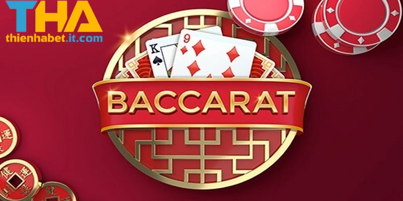 Các loại hình cược điển hình trong Baccarat THIENHABET