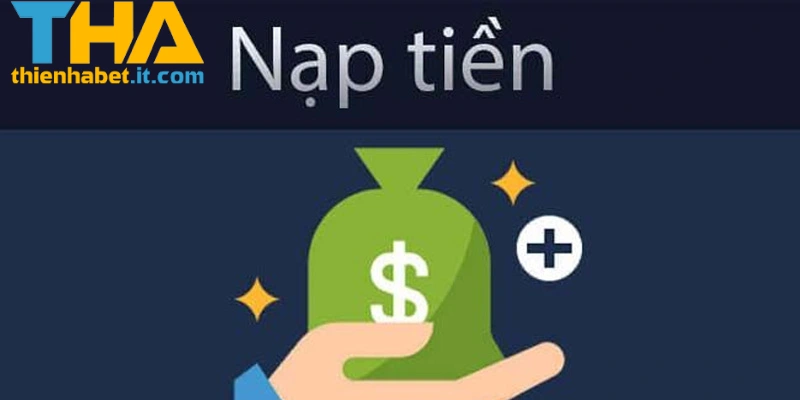 Phương thức nạp tiền THIENHABET phổ biến được nhiều người sử dụng